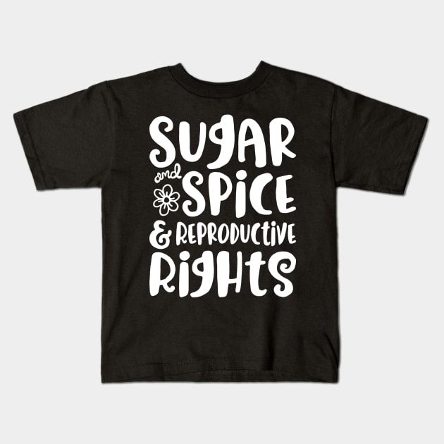 Sugar spice and reproductive rights1 Kids T-Shirt by Levandotxi